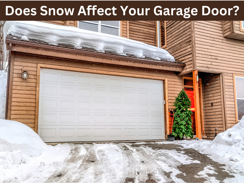 Does Snow Affect Your Garage Door?